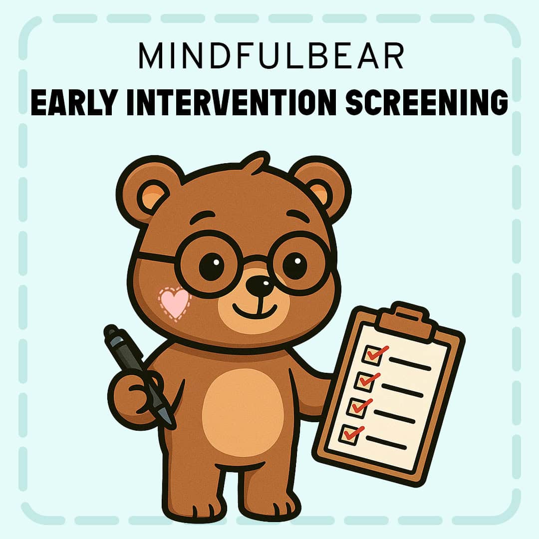 MindfulBear Early Intervention Screening (Activated)